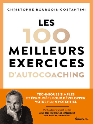 cover image of Les 100 meilleurs exercices d'autocoaching--Techniques simples et éprouvées pour développer votre p